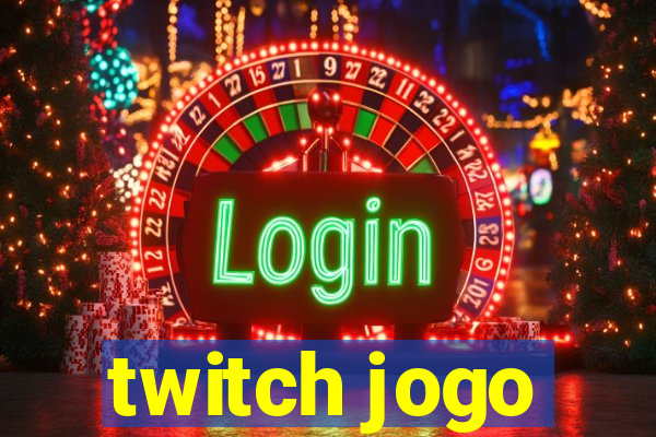 twitch jogo