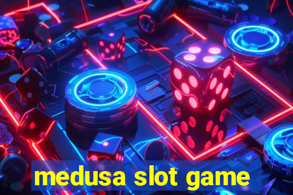 medusa slot game