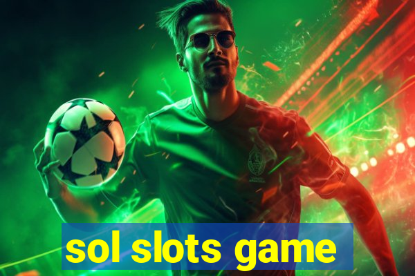 sol slots game