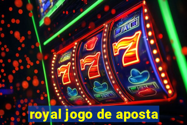 royal jogo de aposta