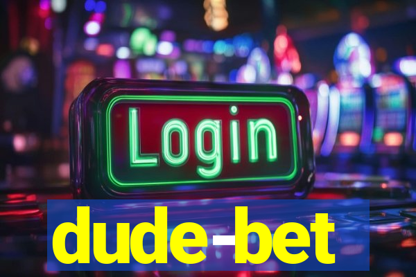 dude-bet