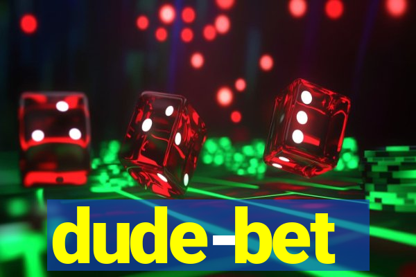 dude-bet