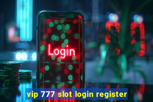 vip 777 slot login register