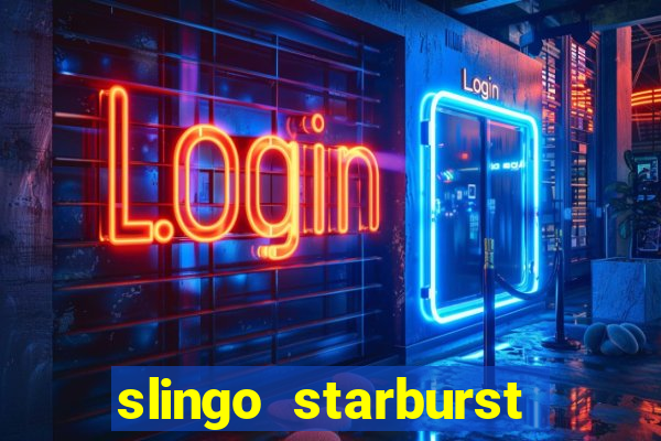 slingo starburst slot game