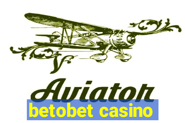 betobet casino