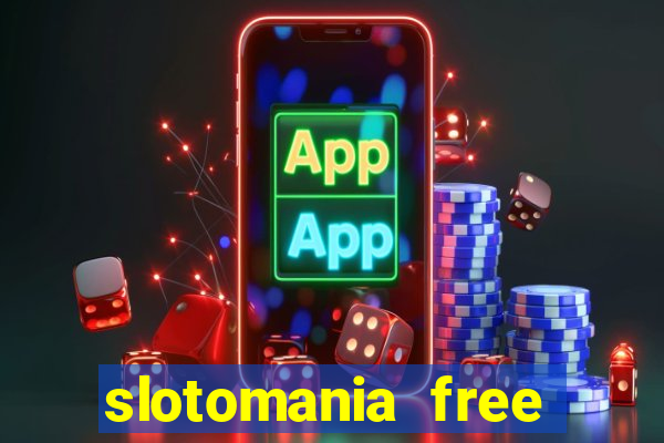 slotomania free casino slots