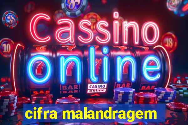 cifra malandragem