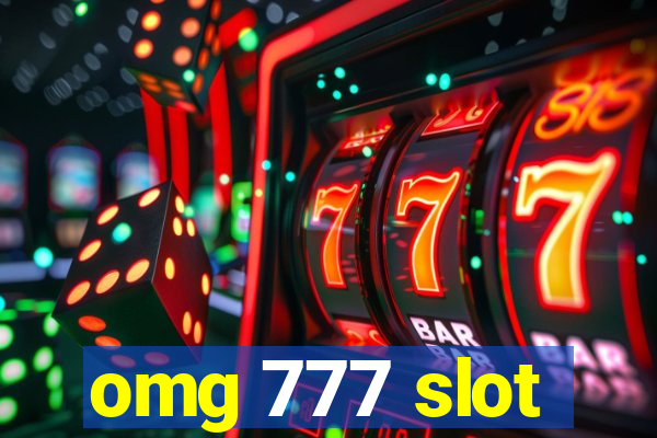 omg 777 slot