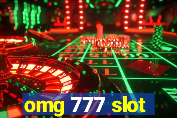 omg 777 slot