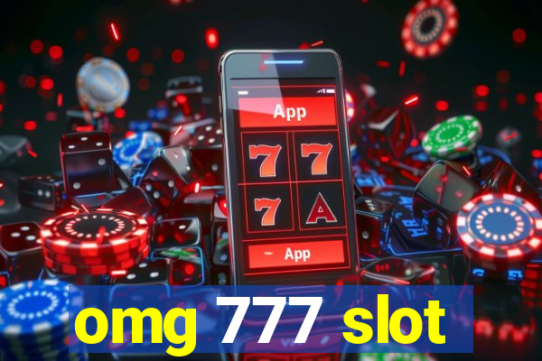 omg 777 slot