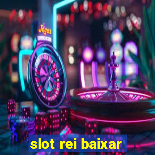 slot rei baixar