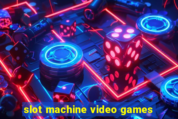 slot machine video games