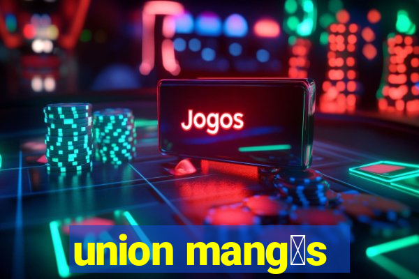 union mang谩s