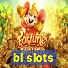 bl slots