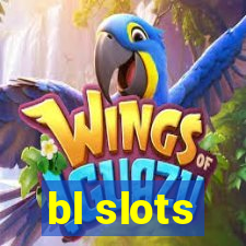 bl slots