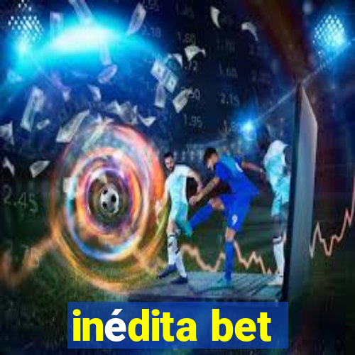 inédita bet