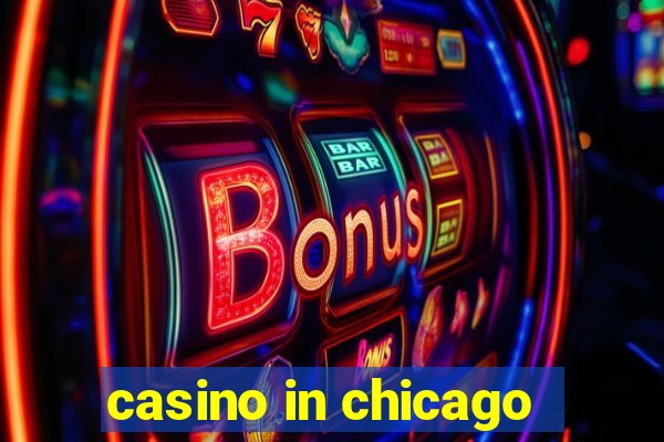 casino in chicago