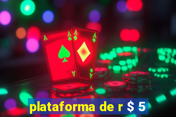 plataforma de r $ 5