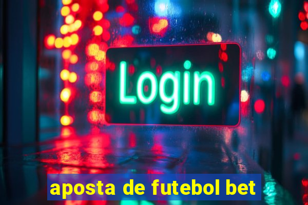 aposta de futebol bet