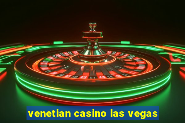 venetian casino las vegas