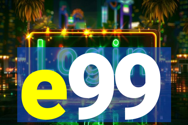 e99