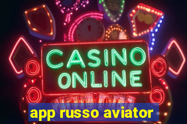 app russo aviator