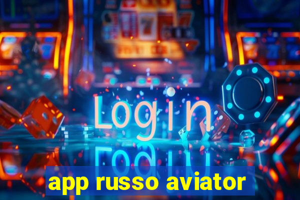 app russo aviator