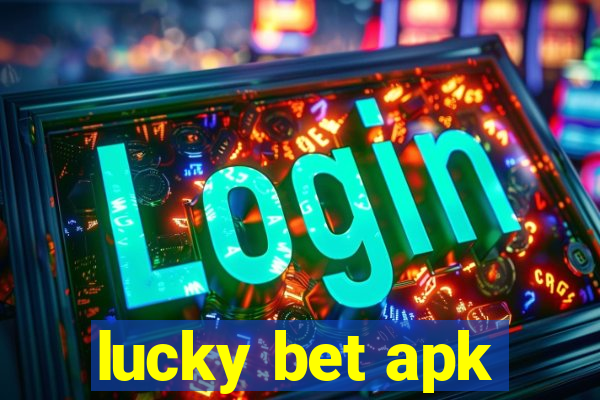 lucky bet apk