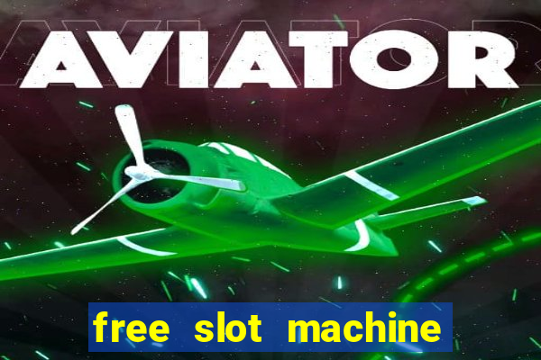 free slot machine games with free spins and bonus