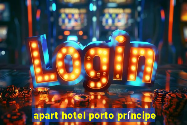 apart hotel porto príncipe