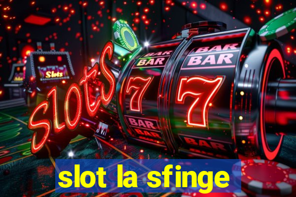 slot la sfinge