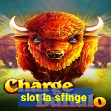 slot la sfinge