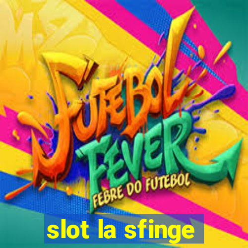 slot la sfinge