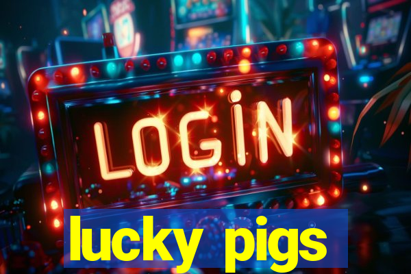 lucky pigs