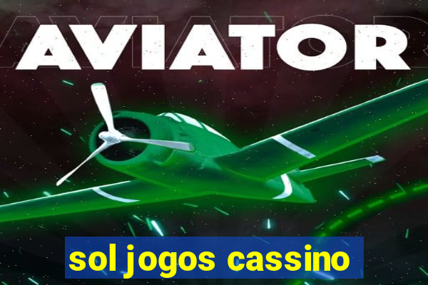 sol jogos cassino