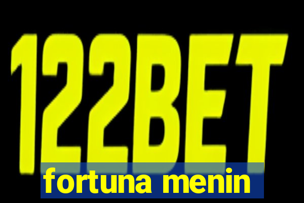 fortuna menin