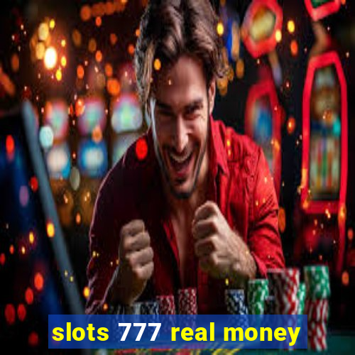 slots 777 real money