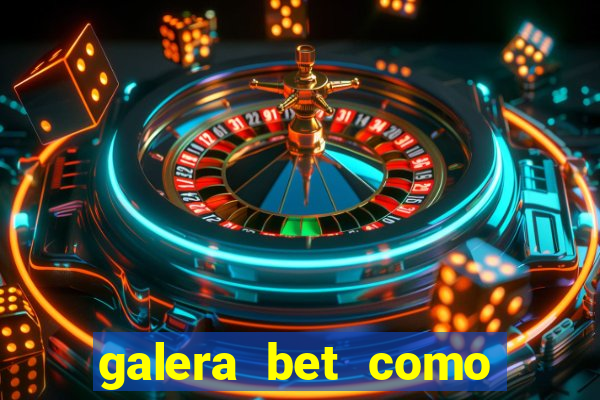 galera bet como sacar o bonus