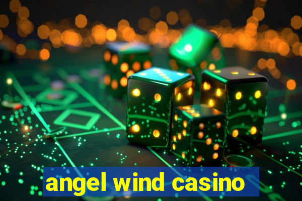 angel wind casino