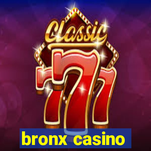 bronx casino