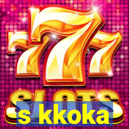 s kkoka