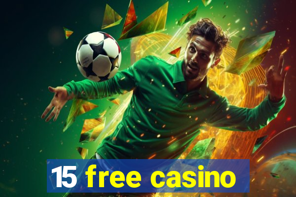 15 free casino