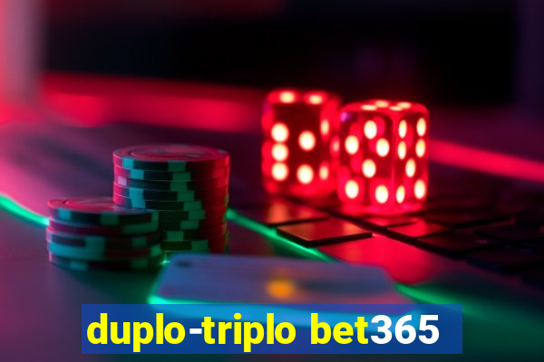 duplo-triplo bet365