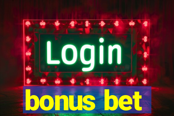 bonus bet