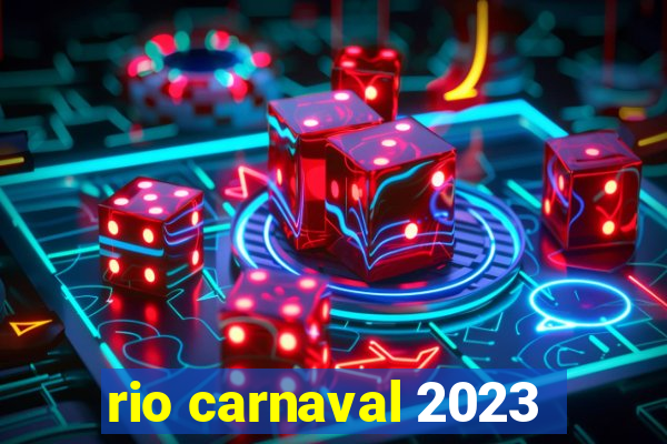 rio carnaval 2023