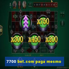 7700 bet.com paga mesmo