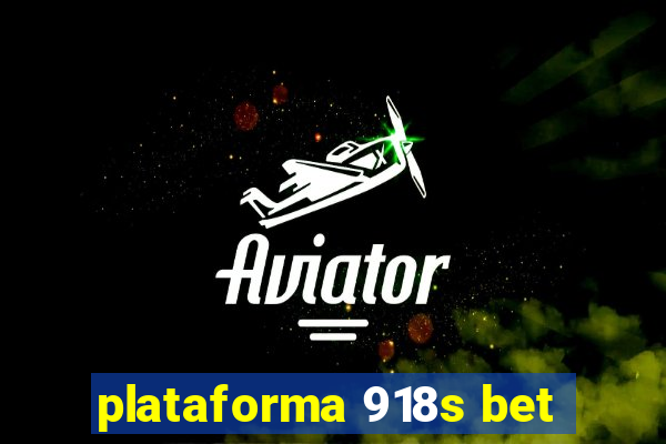 plataforma 918s bet