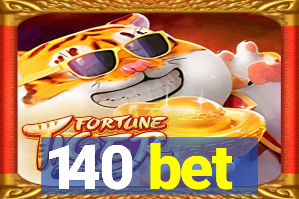 140 bet