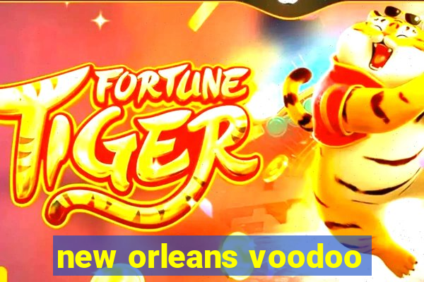 new orleans voodoo