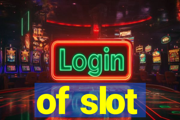 of slot